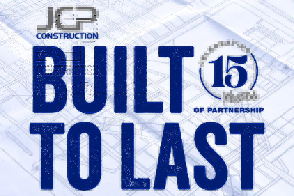 Built to Last graphic for JCP Construction's 15-Year Anniversary